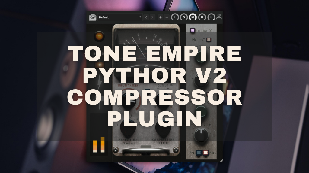Tone Empire Pythor V2 PWM Compressor Plugin